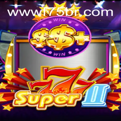 Unveiling Super777II: The Ultimate Gaming Experience at F75.com