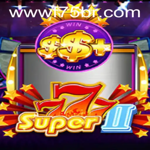 Unveiling Super777II: The Ultimate Gaming Experience at F75.com